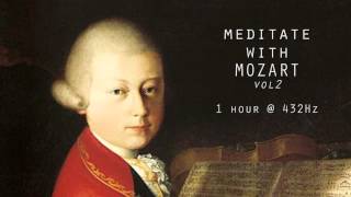 Meditate with Mozart  432Hz Classical Music  Vol 2 [upl. by Leryt246]