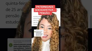 PATERNIDADE SOCIOAFETIVA  PENSÃO ‼️ direito familia [upl. by Noit794]