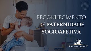 Reconhecimento de Paternidade Socioafetiva [upl. by Hanyaz]