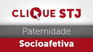 Clique STJ  Paternidade Socioafetiva 05102018 [upl. by Neelrahc]