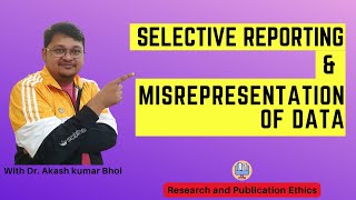 Selective Reporting amp Misrepresentation of Data  eSupport for Research  2022  Dr Akash Bhoi [upl. by Akelam102]