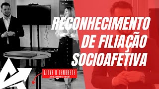 DIREITO DE FAMÍLIA Reconhecimento de filiação socioafetiva [upl. by Delanie]