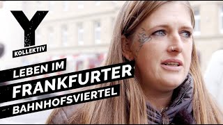 Zwischen Junkies und Hipstern Leben im Frankfurter Bahnhofsviertel [upl. by Nagyam]